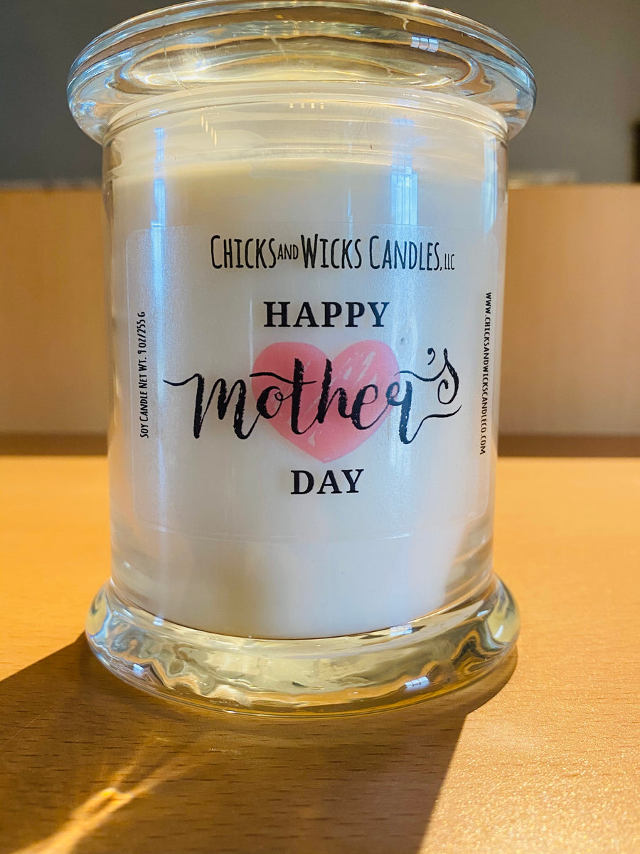 Mother's Day Candles – Chicks and Wicks Candles, LLC